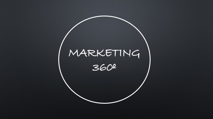 ¿Qué es la estrategia de marketing&nbsp;360º?