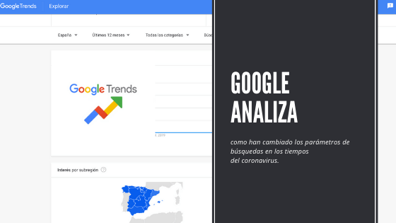 Google analiza como han cambiado los parámetros de búsquedas en los tiempos del&nbsp;coronavirus
